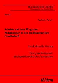 Schritte auf dem Weg zum Miteinander in der multikulturellen Gesellschaft - Sabine Peter - E-Book