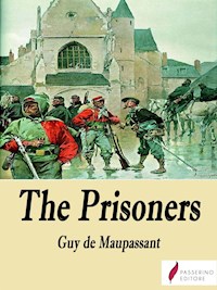 The prisoners - Guy de Maupassant Guy de Maupassant - E-Book