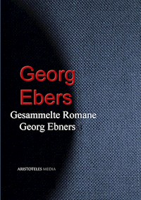 Gesammelte Werke Georg Ebers - Georg Ebers - E-Book
