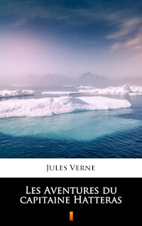 Les Aventures du capitaine Hatteras - Jules Verne - E-Book