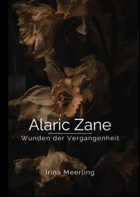 Alaric Zane - Wunden der Vergangenheit - Irina Meerling - E-Book