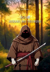 hikari no tsurugi - Schwert des Lichts - Martin Becker - E-Book