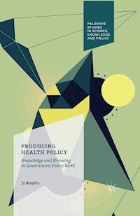 Producing Health Policy - Jo Maybin - E-Book