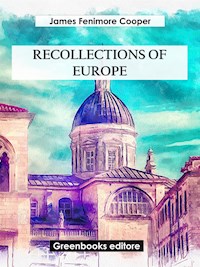 Recollections of Europe - James Fenimore Cooper - E-Book