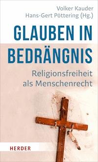 Glauben in Bedrängnis -  - E-Book