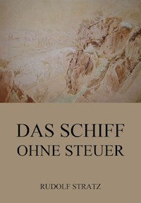 Das Schiff ohne Steuer - Rudolf Stratz - E-Book