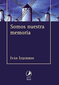Somos nuestra memoria - Ivan Izquierdo - E-Book