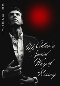 Mr. Cutter's Special Way of Kissing - S.B. Sasori - E-Book