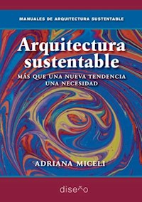 Arquitectura sustentable - Adriana Miceli - E-Book