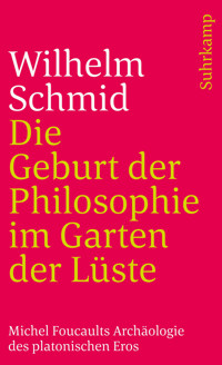 Die Geburt der Philosophie im Garten der Lüste - Wilhelm Schmid - E-Book