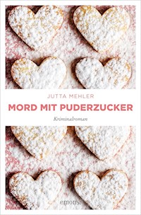 Mord mit Puderzucker - Jutta Mehler - E-Book