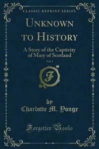 Unknown to History - Charlotte M. Yonge - E-Book
