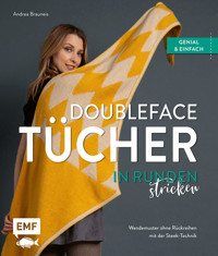 Doubleface-Tücher in Runden stricken - Andrea Brauneis - E-Book