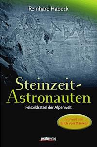 Steinzeit-Astronauten - Reinhard Habeck - E-Book