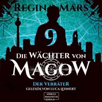 Der Verräter - Die Wächter von Magow, Band 9 (ungekürzt) - Regina Mars - Hörbuch