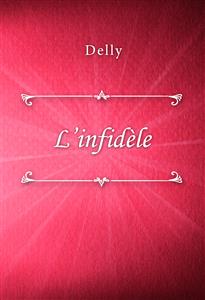 L’infidèle - Delly - E-Book
