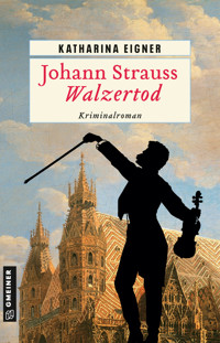 Johann Strauss - Walzertod - Katharina Eigner - E-Book
