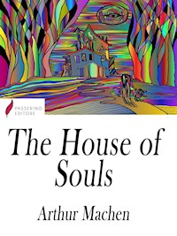 The House of Souls - Arthur Machen - E-Book
