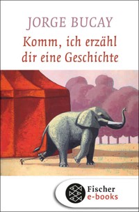 Komm, ich erzähl dir eine Geschichte - Jorge Bucay - E-Book