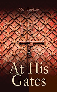 At His Gates - Mrs.oliphant - E-Book