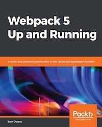 Webpack 5 Up and Running - Tom Owens - E-Book