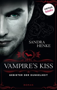 VAMPIRE'S KISS - Gebieter der Dunkelheit - Sandra Henke - E-Book