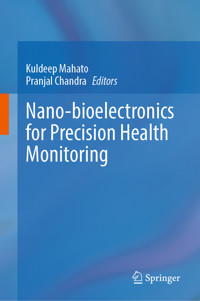 Nano-bioelectronics for Precision Health Monitoring -  - E-Book