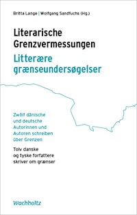 Literarische Grenzvermessungen. Litterære grænseundersøgelser -  - E-Book