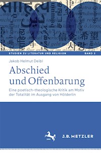 Abschied und Offenbarung - Jakob Helmut Deibl - E-Book