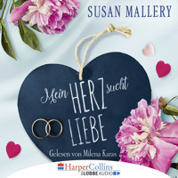 Mein Herz sucht Liebe (Gekürzt) - Susan Mallery - Hörbuch