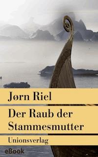 Der Raub der Stammesmutter - Jørn Riel - E-Book
