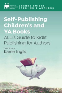 Self-Publishing Children's and YA Books - Alliance of Independent Authors - E-Book