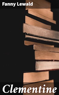 Clementine - Fanny Lewald - E-Book
