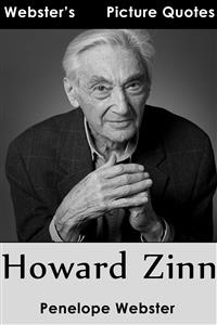 Webster's Howard Zinn Picture Quotes - Penelope Webster - E-Book