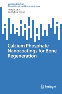 Calcium Phosphate Nanocoatings for Bone Regeneration - Andy H. Choi - E-Book
