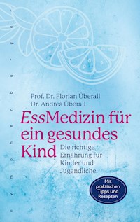 EssMedizin für ein gesundes Kind - Florian Überall - E-Book