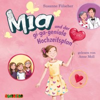Mia und der gi-ga-geniale Hochzeitsplan - Mia, Band 10 - Susanne Fülscher - Hörbuch
