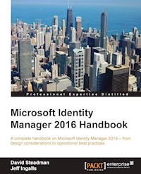Microsoft Identity Manager 2016 Handbook - David Steadman - E-Book