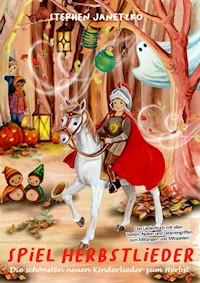 Spiel Herbstlieder! Die schönsten neuen Kinderlieder zum Herbst - Stephen Janetzko - E-Book
