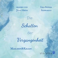 Die Schatten der Vergangenheit - Lea-Sophie Schwarzat - Hörbuch