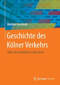 Geschichte des Kölner Verkehrs - Winfried Reinhardt - E-Book