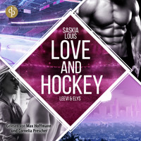 Love and Hockey - L.A. Hawks Eishockey - Leevi & Elys, Band 7 (Ungekürzt) - Saskia Louis - Hörbuch