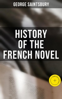 History of the French Novel - George Saintsbury - E-Book