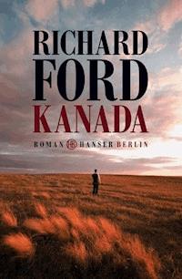 Kanada - Richard Ford - E-Book