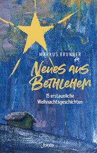 Neues aus Bethlehem - Markus Brunner - E-Book