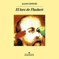 El loro de Flaubert - Julian Barnes - Hörbuch