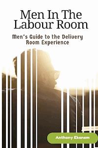 Men In The Labour Room - Anthony Ekanem - E-Book