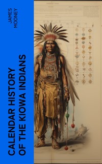 Calendar History of the Kiowa Indians - James Mooney - E-Book