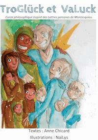 TroGlück et VaLuck - Anne Chicard - E-Book