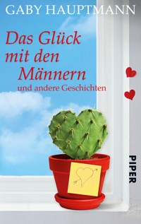 Das Glück mit den Männern - Gaby Hauptmann - E-Book
